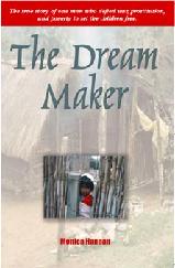 Buy It Now!   The Dream Maker is the dramatic true biography of Patrick Atkinson´s efforts to break the children out of poverty, prostitution, and crime, and in the process founded The GOD'S CHILD Project.